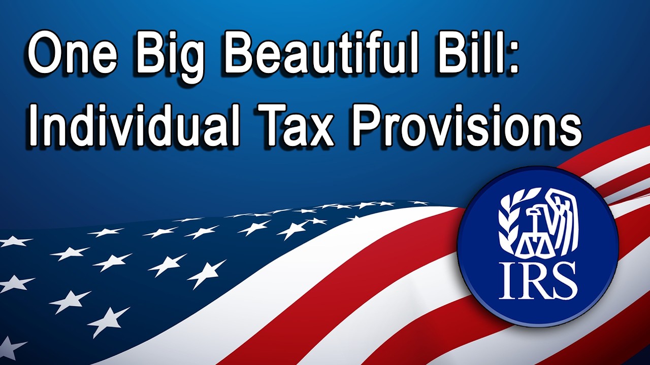 One Big Beautiful Bill: Individual Tax Provisions