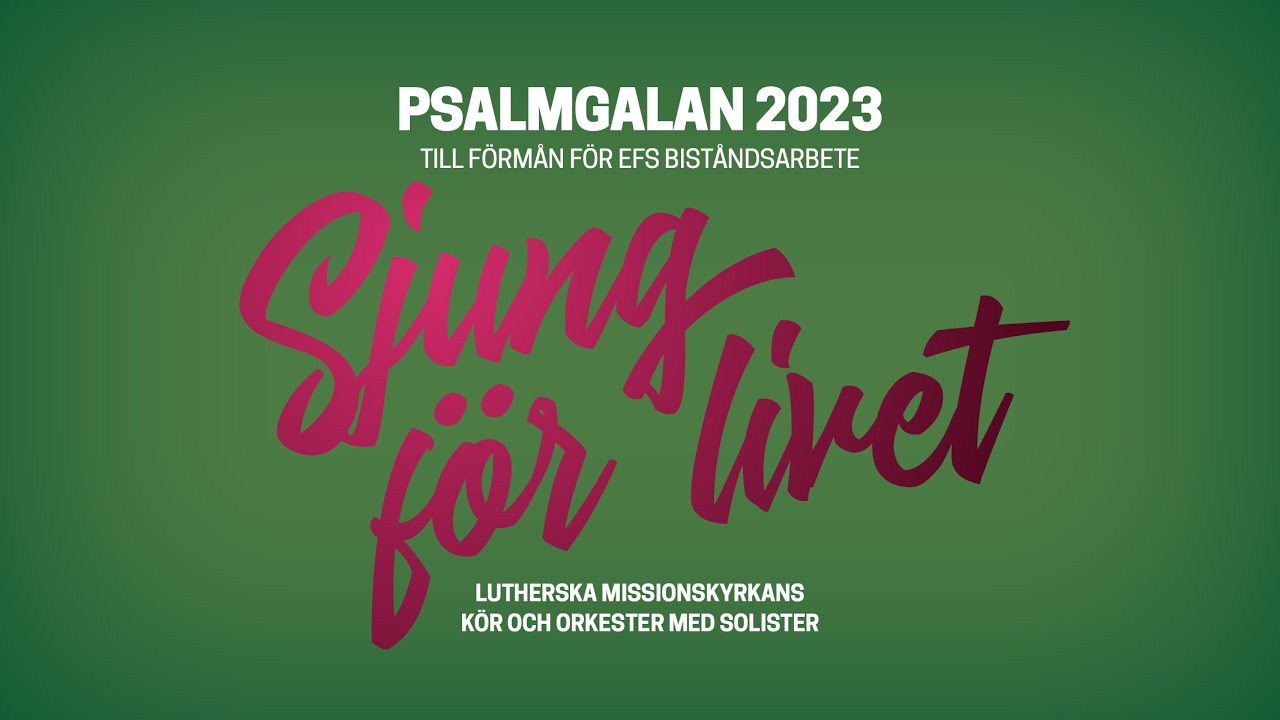 Psalmgalan 2023 - Sjung för livet