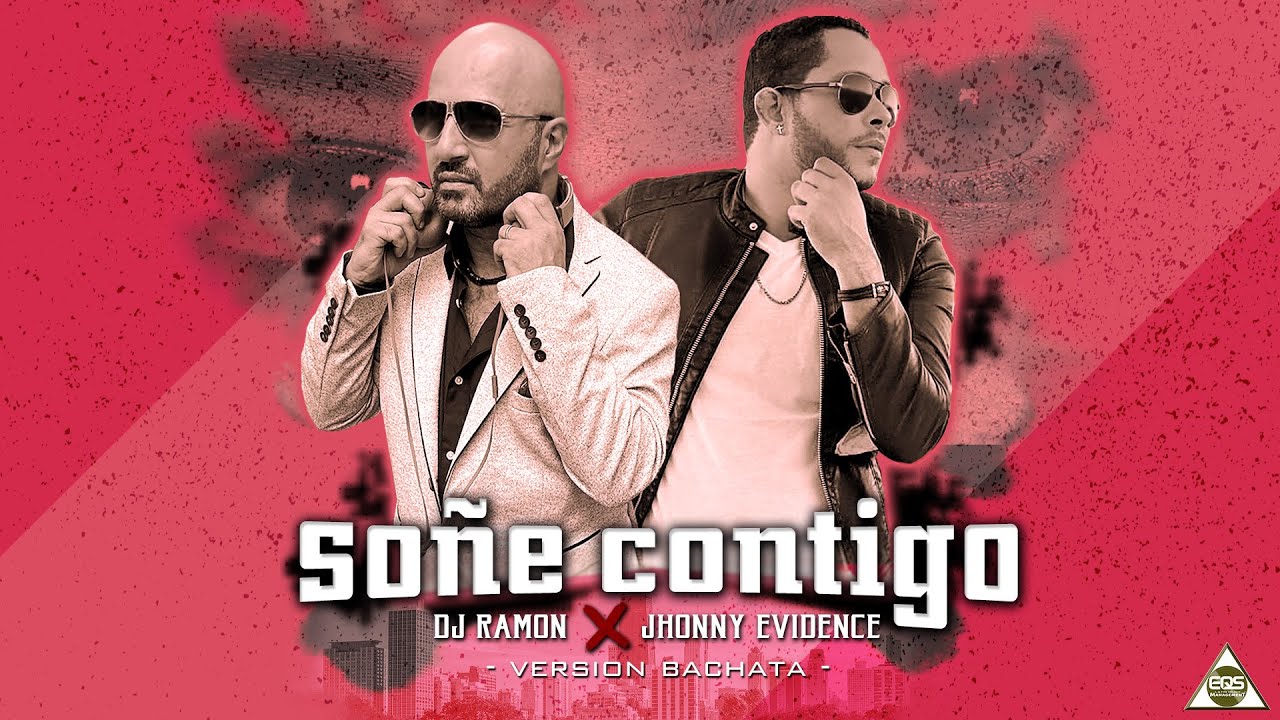 SOÑÉ CONTIGO - JHONNY EVIDENCE X DJ RAMON (BACHATA COVER)
