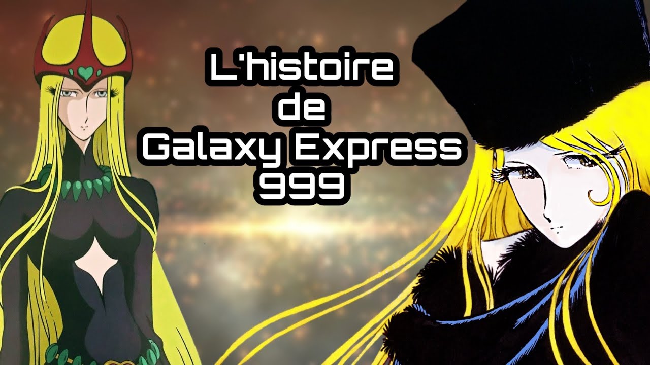 ☠ L'HISTOIRE DE GALAXY EXPRESS 999 (RÉSUMÉ DES SÉRIES ET DES FILMS) HORS-SÉRIE ALBATOR #7