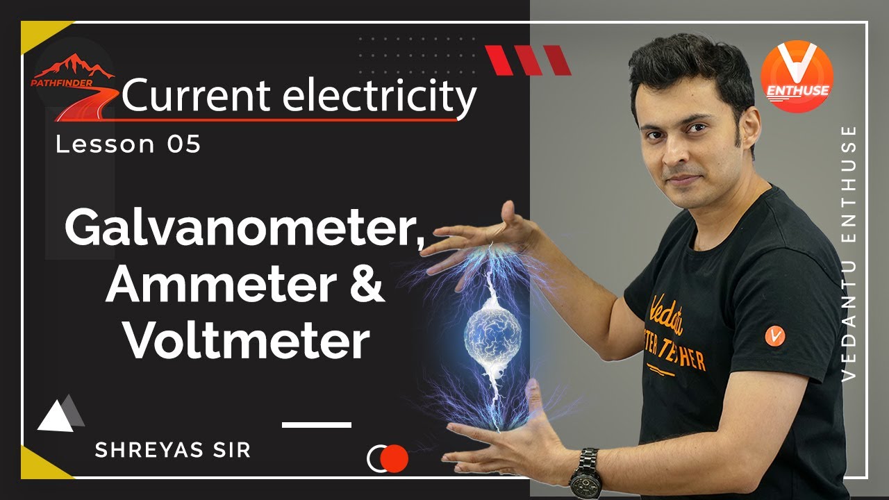 Current Electricity L-5 | Galvanometer, Ammeter & Voltmeter | Class 12 Physics | JEE 2022 | Vedantu