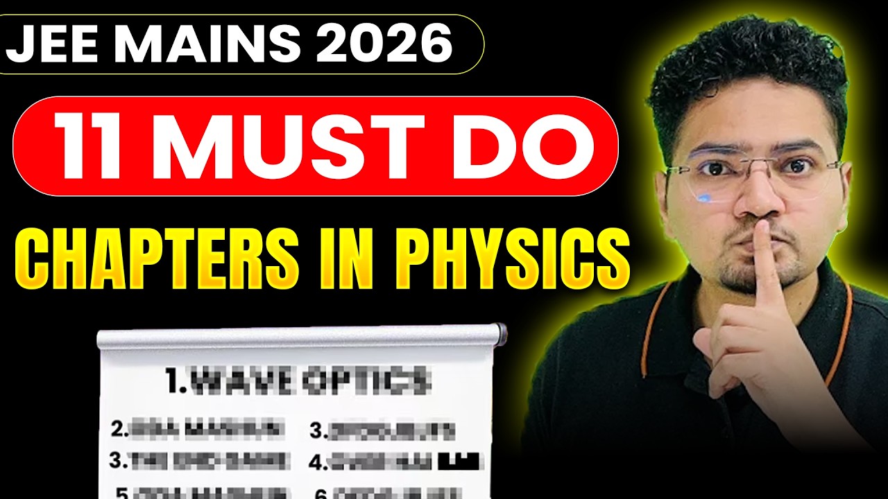 🔥JEE 2026 Physics 11 Important Chapters to Score 99%ile | April Attempt Physics Strategy | Abdul Sir