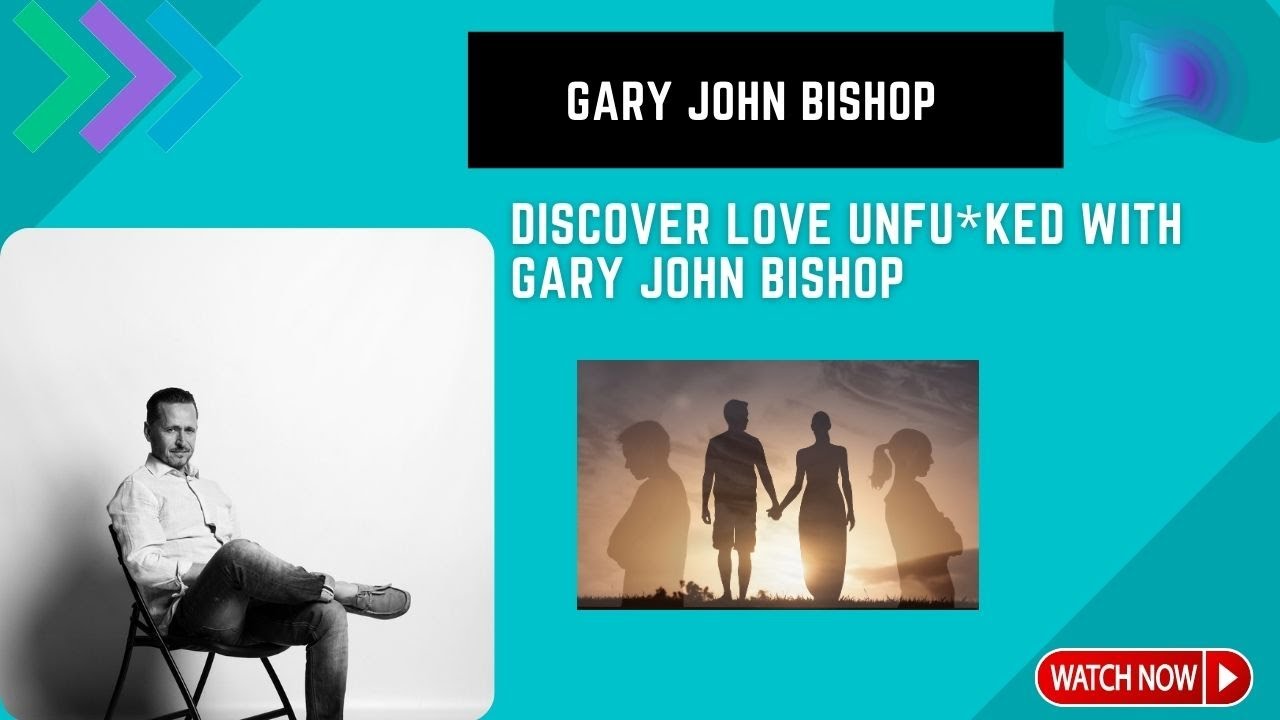 Love UnFU*KED with Gary John Bishop