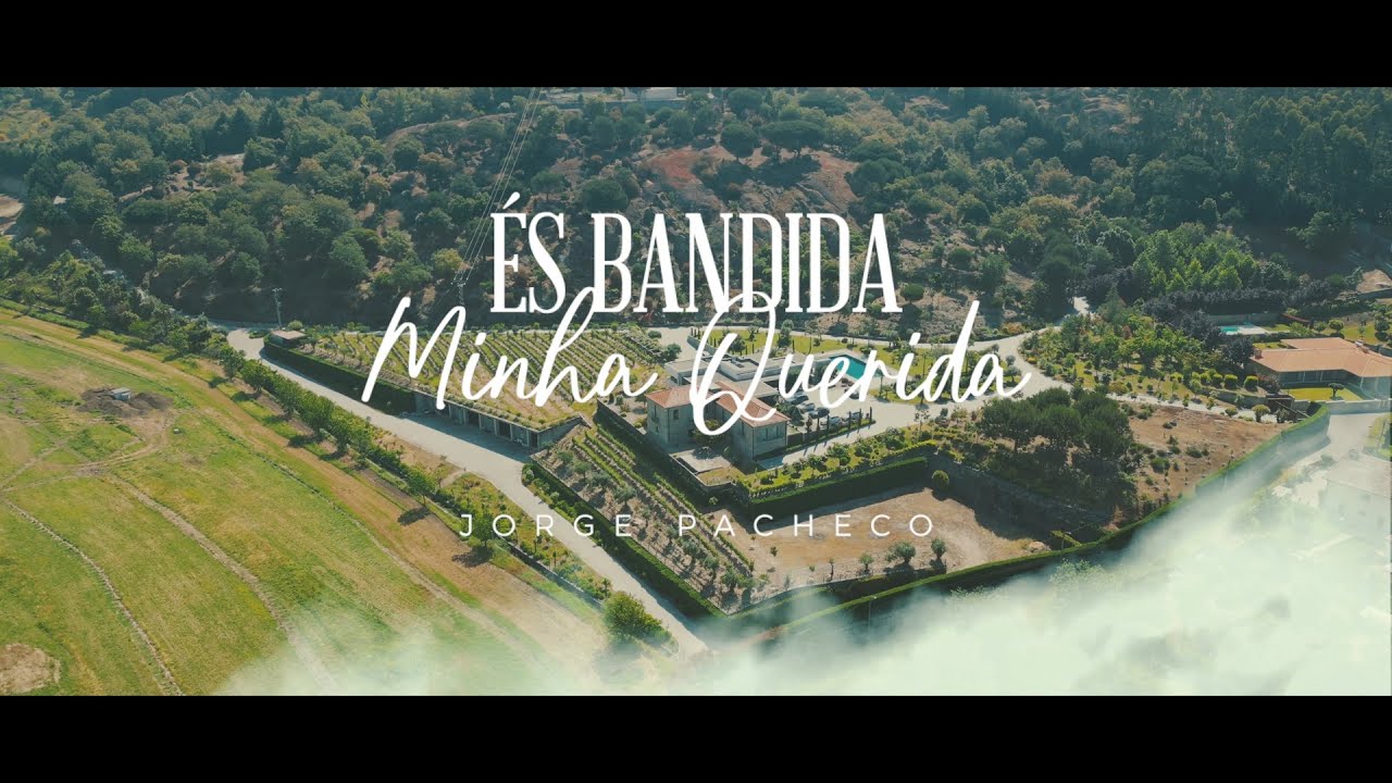 Jorge Pacheco - És Bandida, Minha Querida (Video Oficial)