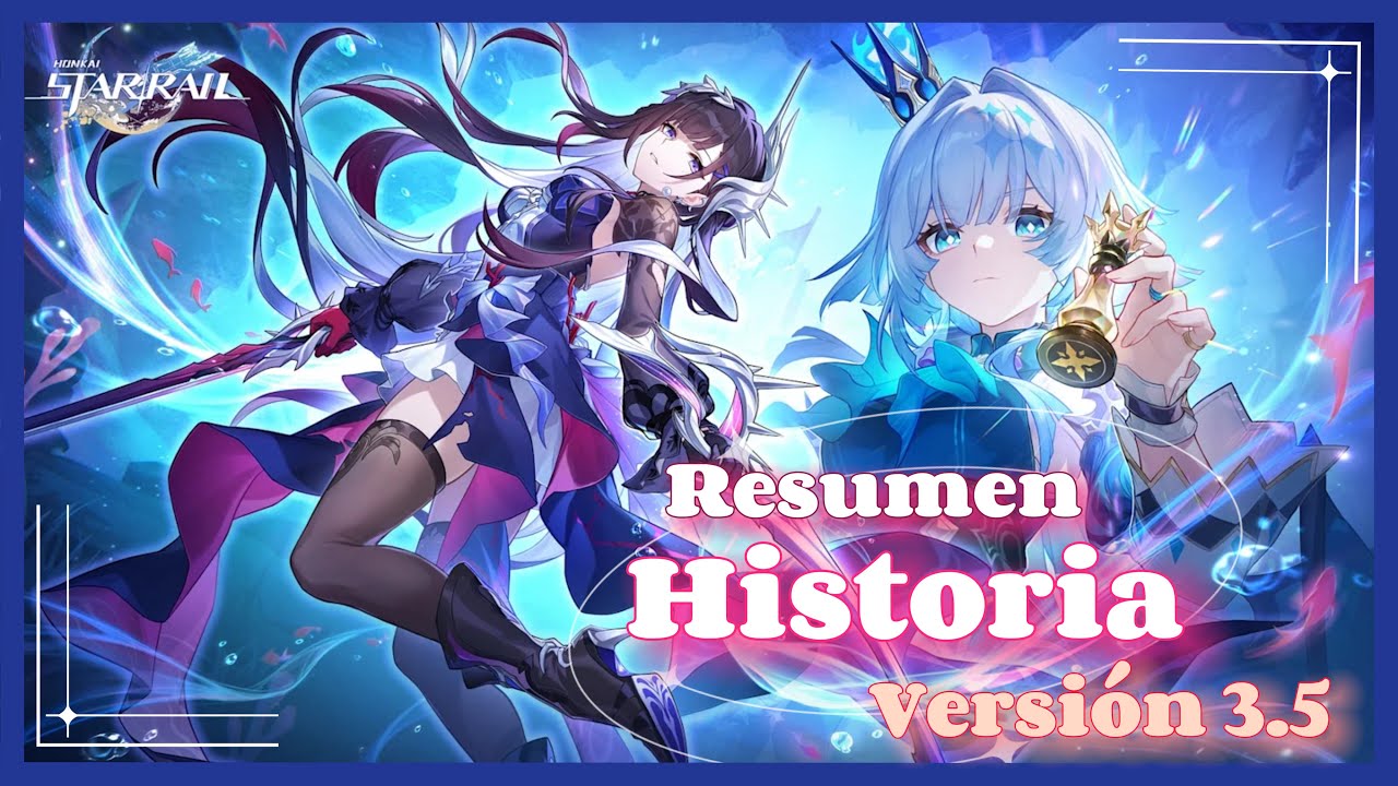 [3.5] Resumen Historia 📕| Honkai Star Rail 💫