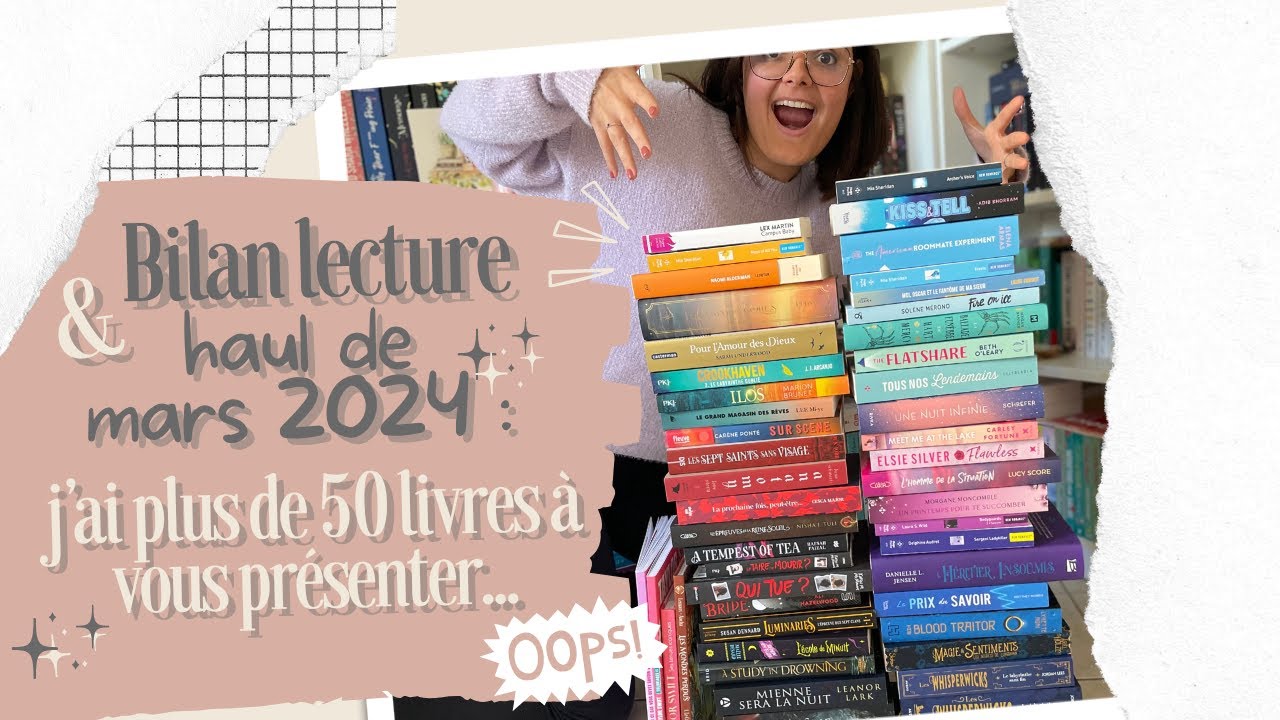 OOPS ! J'ai + de 50 livres à vous présenter dans ce GROS bilan lecture/haul de mars 2024 ! 🙈📚💸