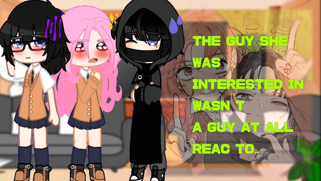 The Guy She Was Interested In, Wasn't A Guy At All || React To...[The Future] || GACHA REACTION |