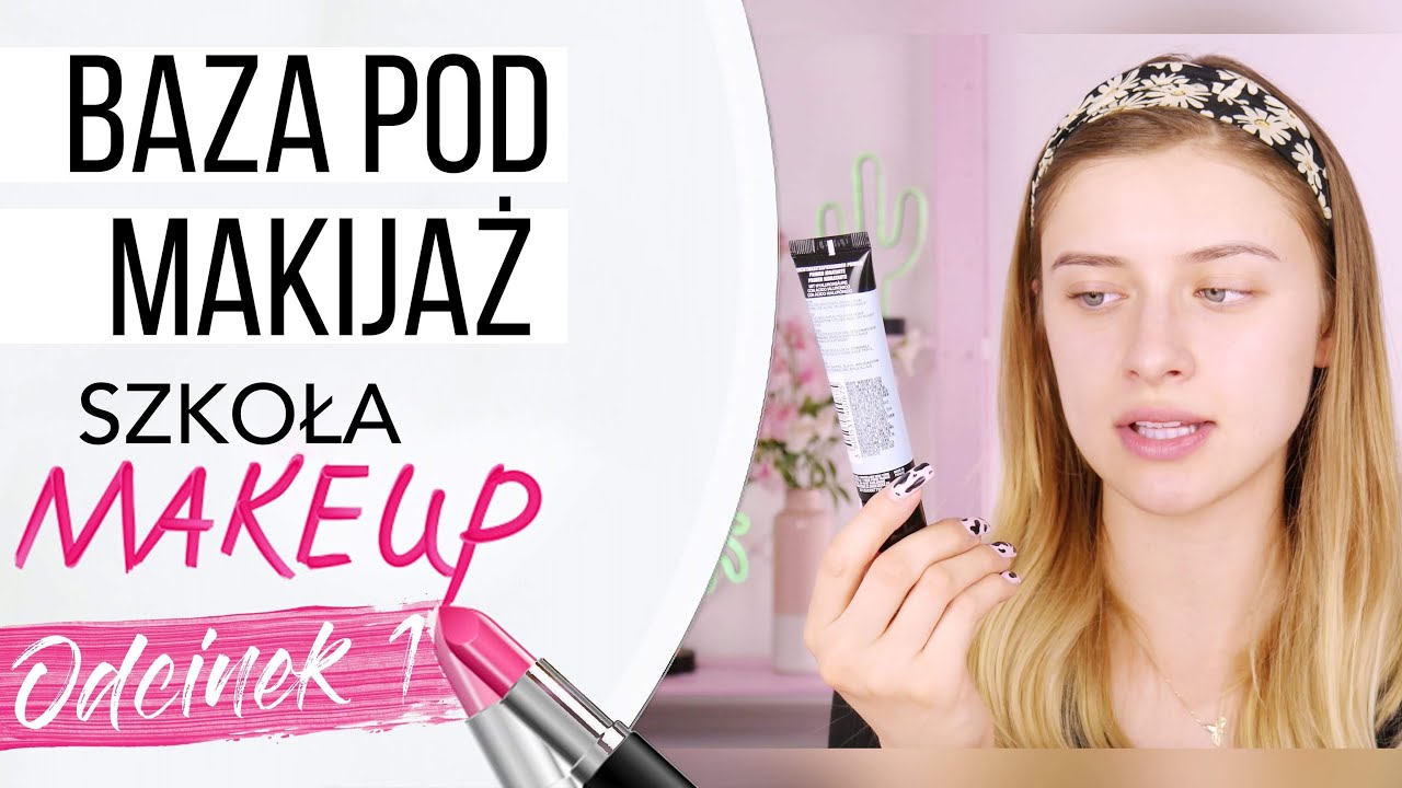 Jaką BAZĘ pod makijaż wybrać i jak ją poprawnie nakładać? | 1 LEKCJA MAKIJAŻU