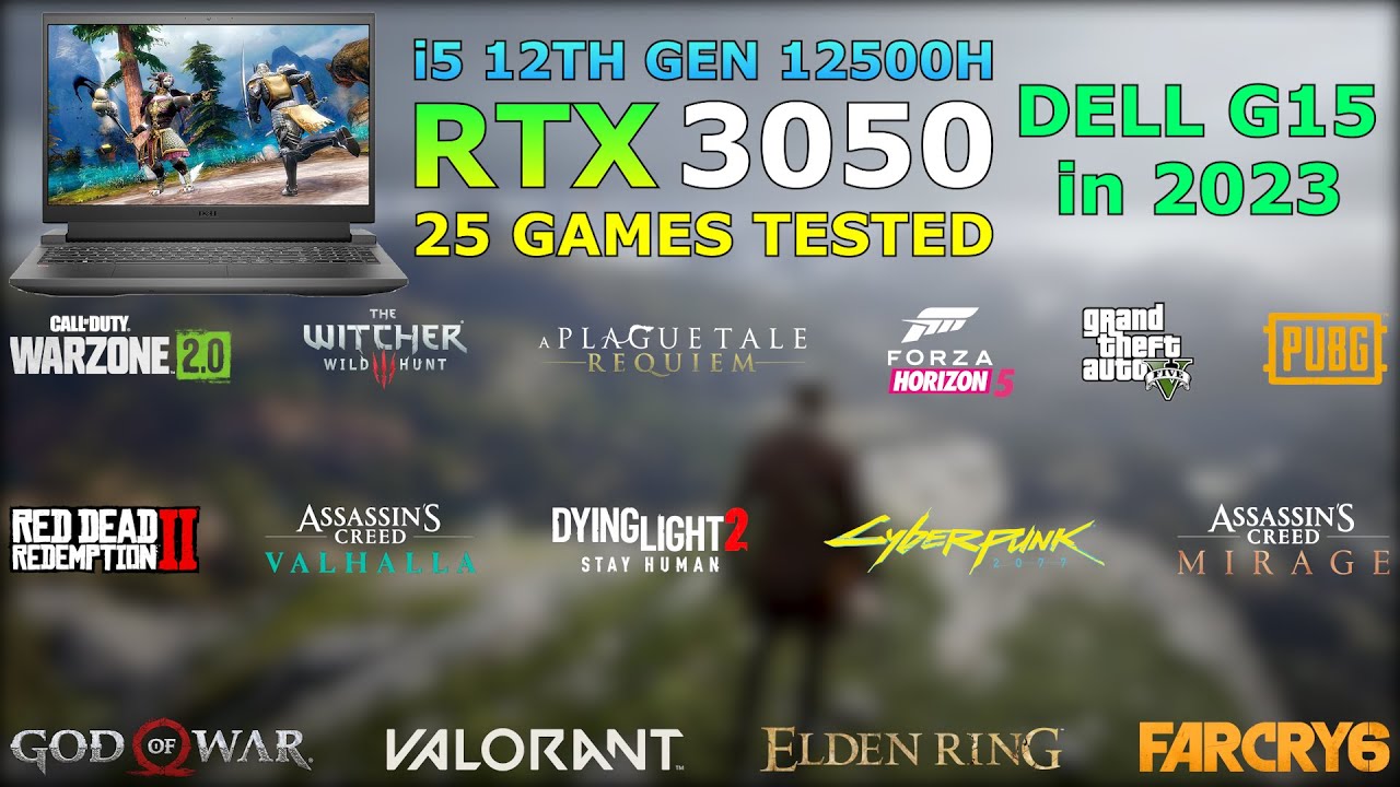 DELL G15 - i5 12th Gen 12500H RTX 3050 - Test in 25 Games in 2023