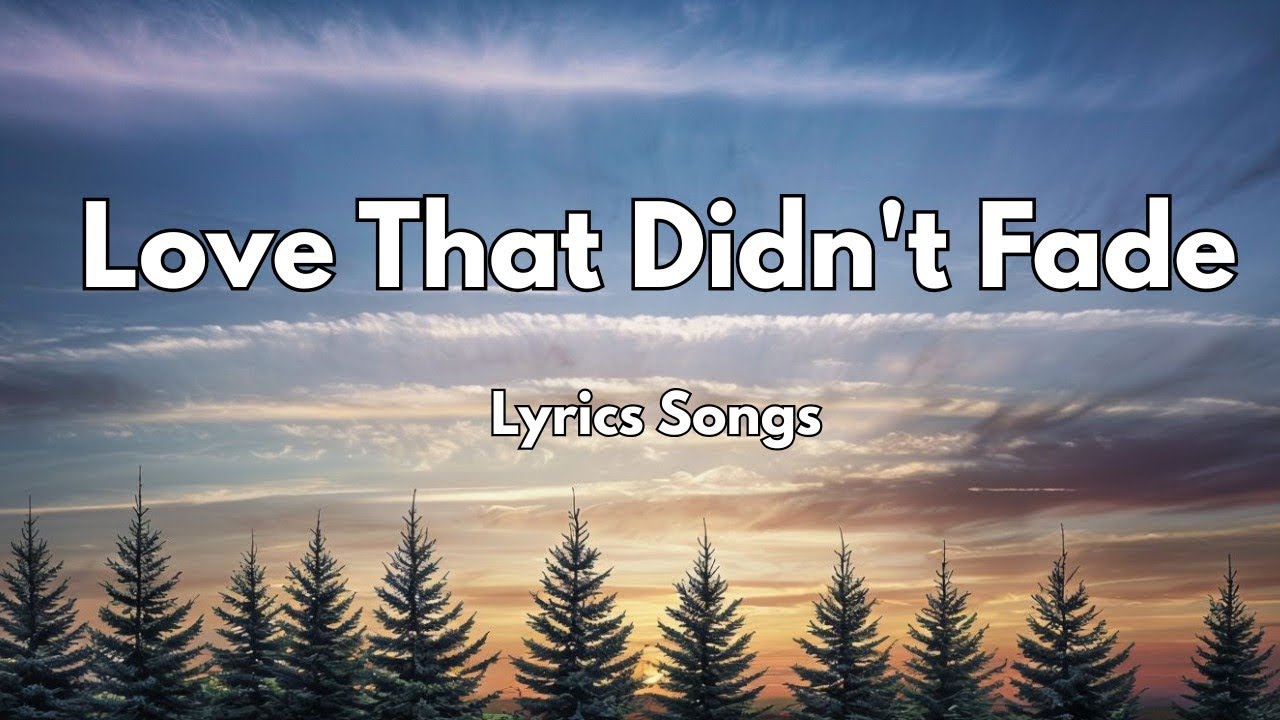 Love That Didn't Fade💋|New Love Romantic  English (Lyrics) Songs 2026