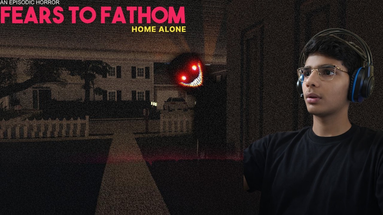 I AM HOME ALONE - Fears To Fathom Home Alone Ep. 1