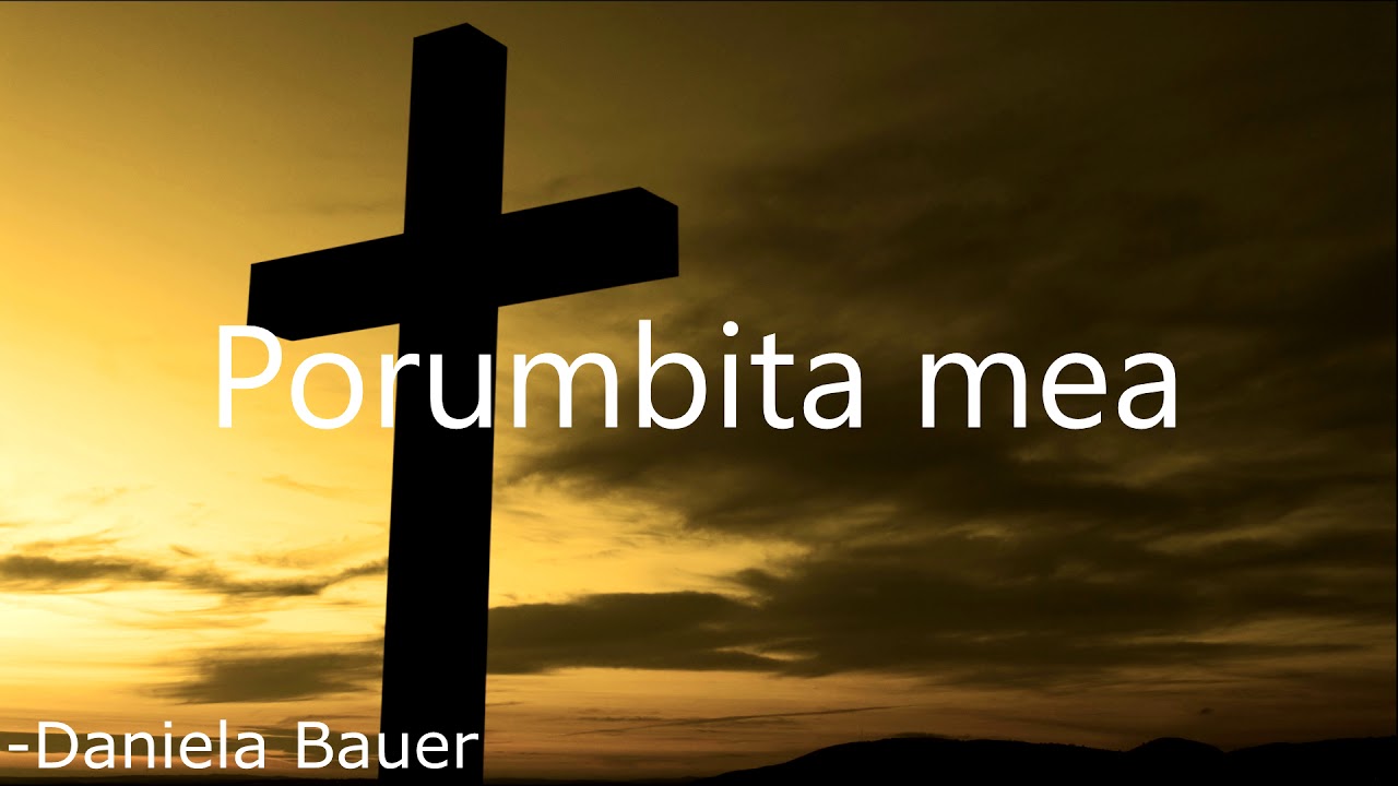 Porumbita mea | Cele mai frumoase poezii crestine