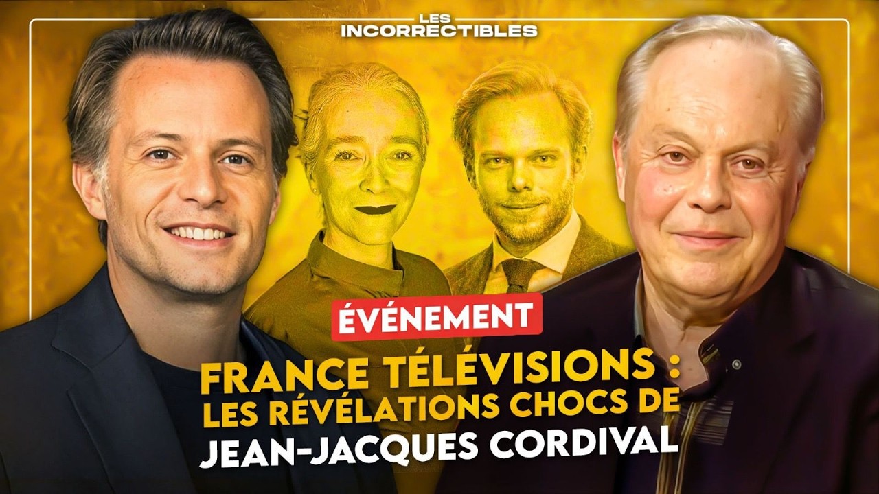 FRANCE TÉLÉVISIONS : LES RÉVÉLATIONS CHOCS DE JEAN-JACQUES CORDIVAL !