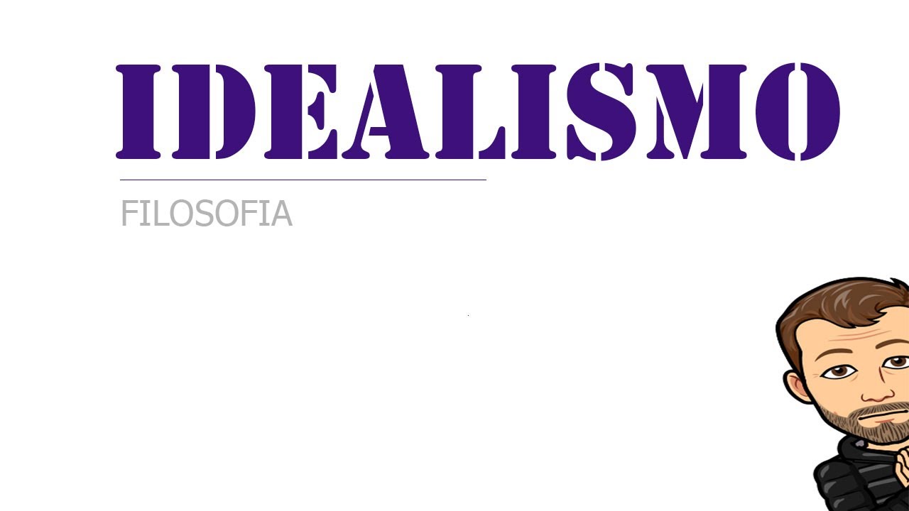 Che cos'è l' Idealismo ?