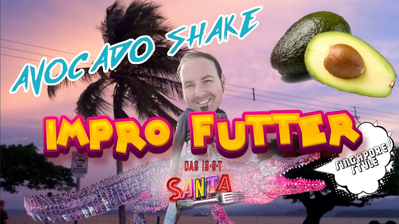 Das isst Santa | Impro Futter - Home Edition EP 2 | Avocado Shake Singapore Style! Der Sommerdrink!