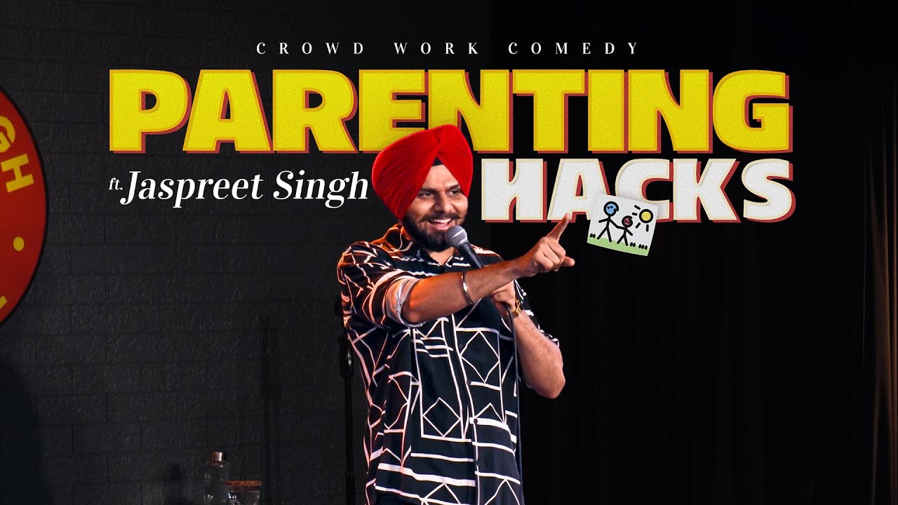 PARENTING HACKS | Jaspreet Singh Standup Comedy