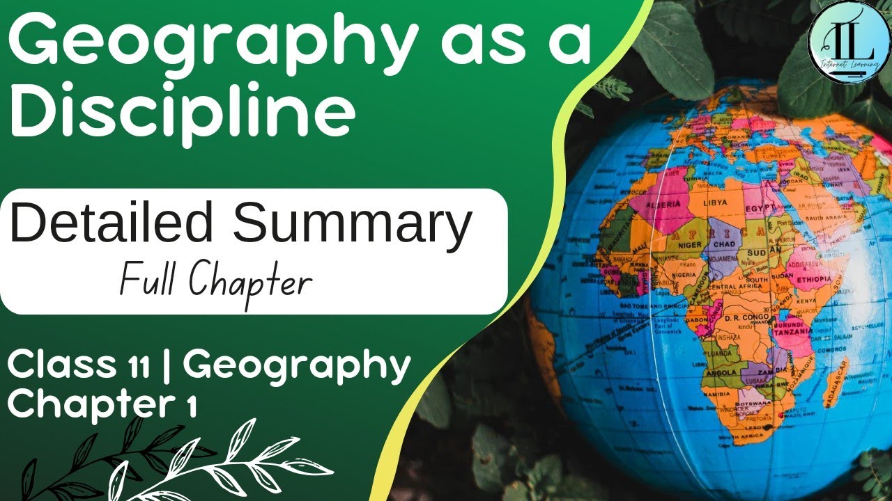 Geography as a Discipline - Summary | Class 11 Geography Chapter 1 | CBSE | UPSC @internet_learning