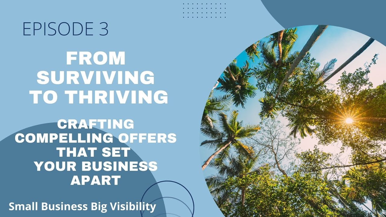 E3: From Surviving to Thriving: Crafting Compelling Offers That Set Your Business Apart