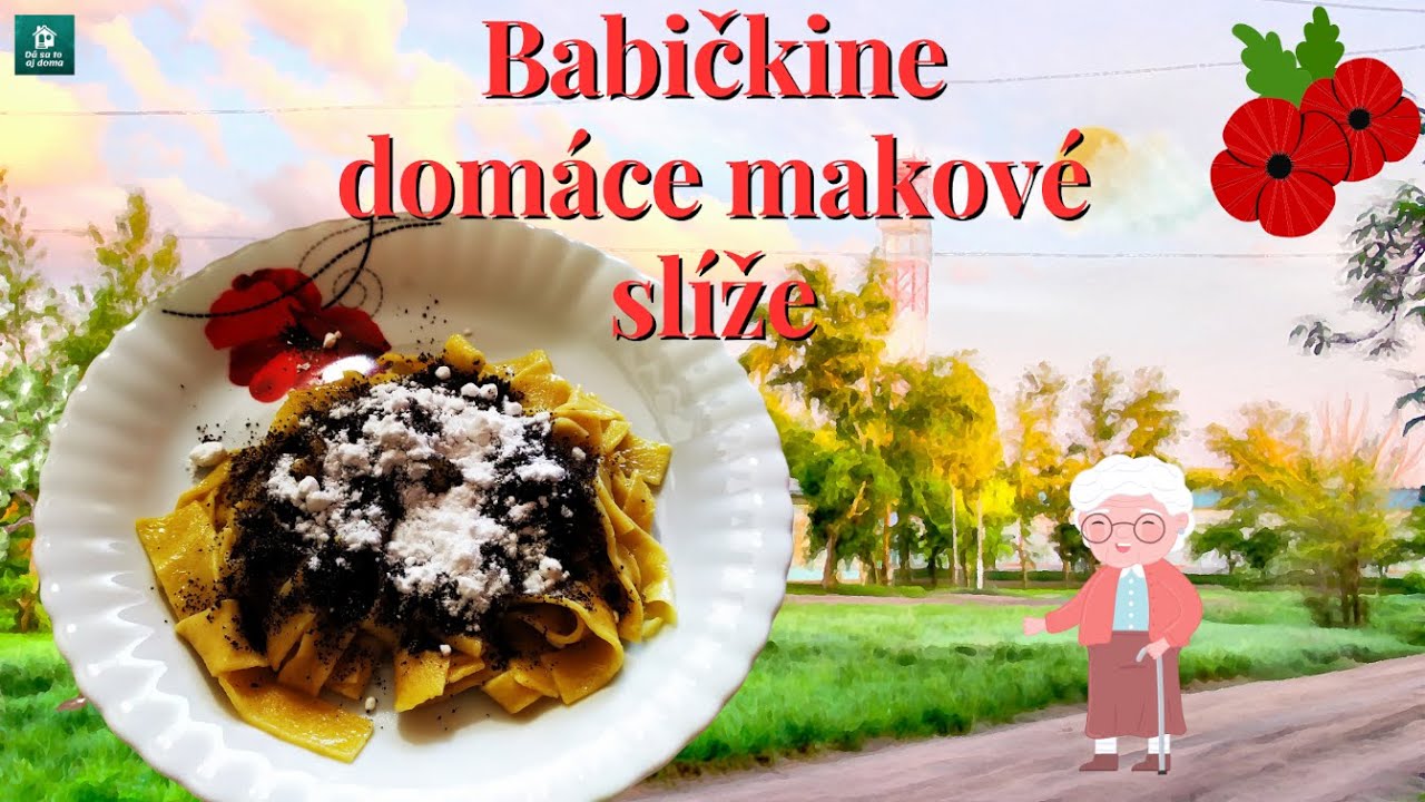 BABIČKINE DOMÁCE MAKOVÉ SLÍŽE. OBLÍŽEŠ SA AJ ZA UŠAMI.