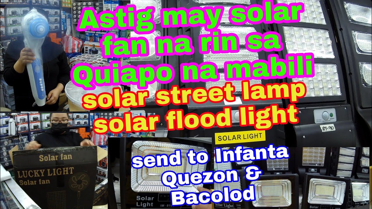 Astig may solar fan na mabili sa Quiapo, solar street lamp & solar flood light to Quezon & Bacolod