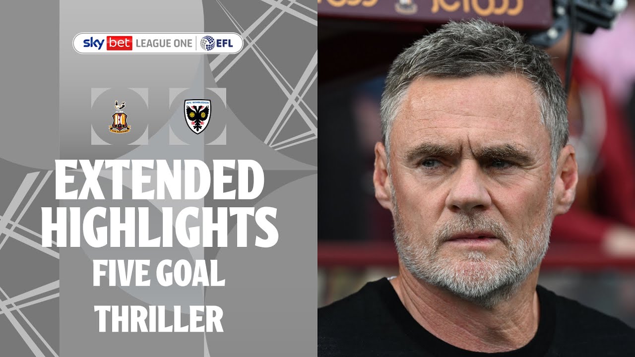FIVE GOAL THRILLER! | Bradford City v AFC Wimbledon extended highlights