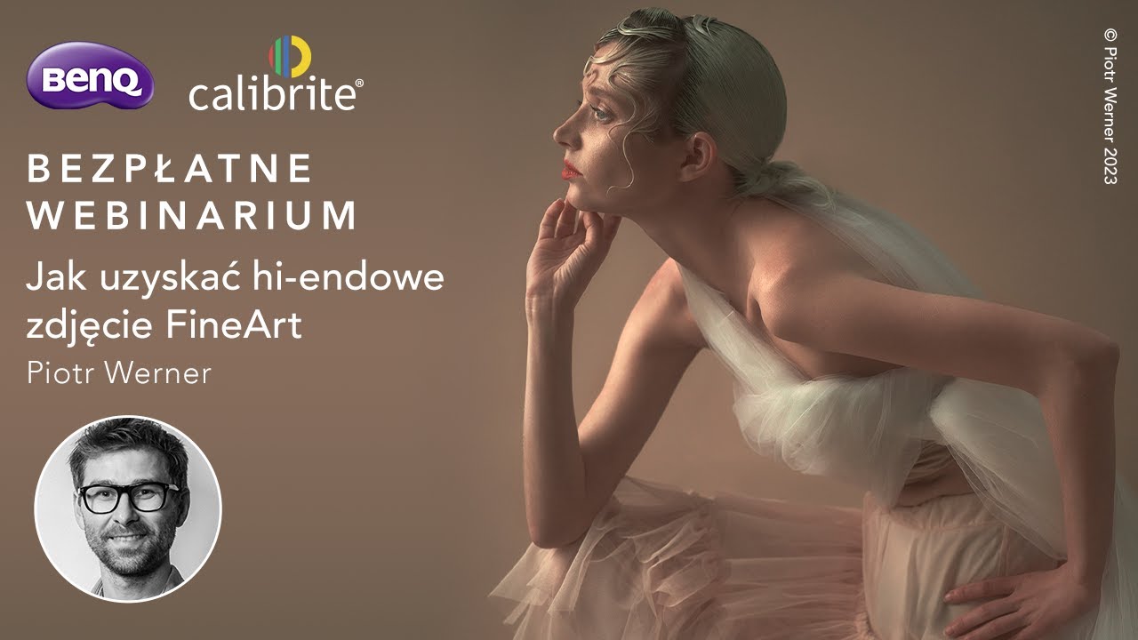 Webinar: Piotr Werner. Jak uzyskać hi-endowe zdjęcie FineArt.