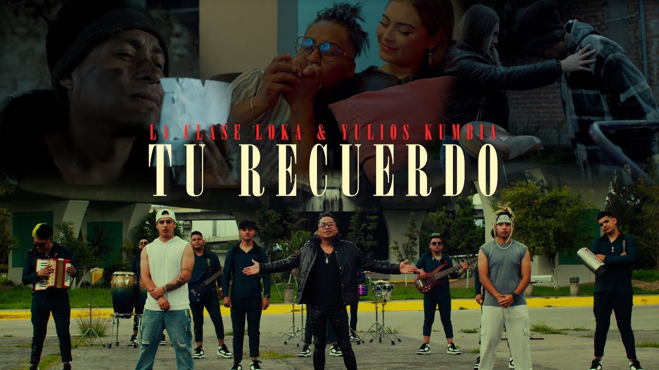 La Clase Loka, Yulios Kumbia - Tu Recuerdo (Video Oficial)