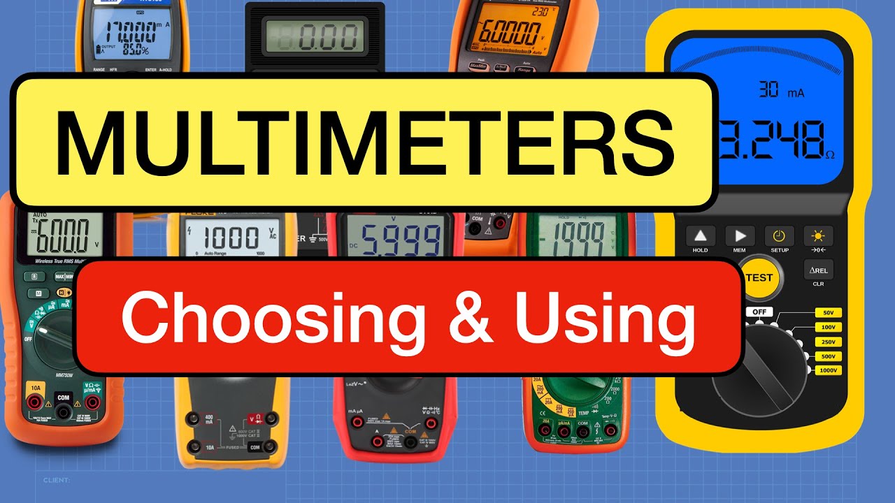 Multimeters -  The Complete Guide