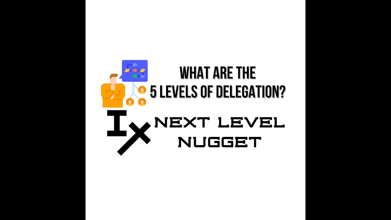 What Are the 5 Levels of Delegation?