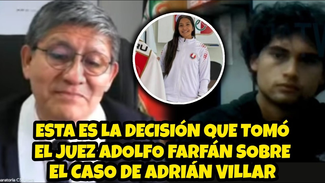 ESTA ES LA DECISIÓN QUE TOMÓ EL JUEZ ADOLFO FARFÁN SOBRE EL CASO DE ADRIÁN VILLAR
