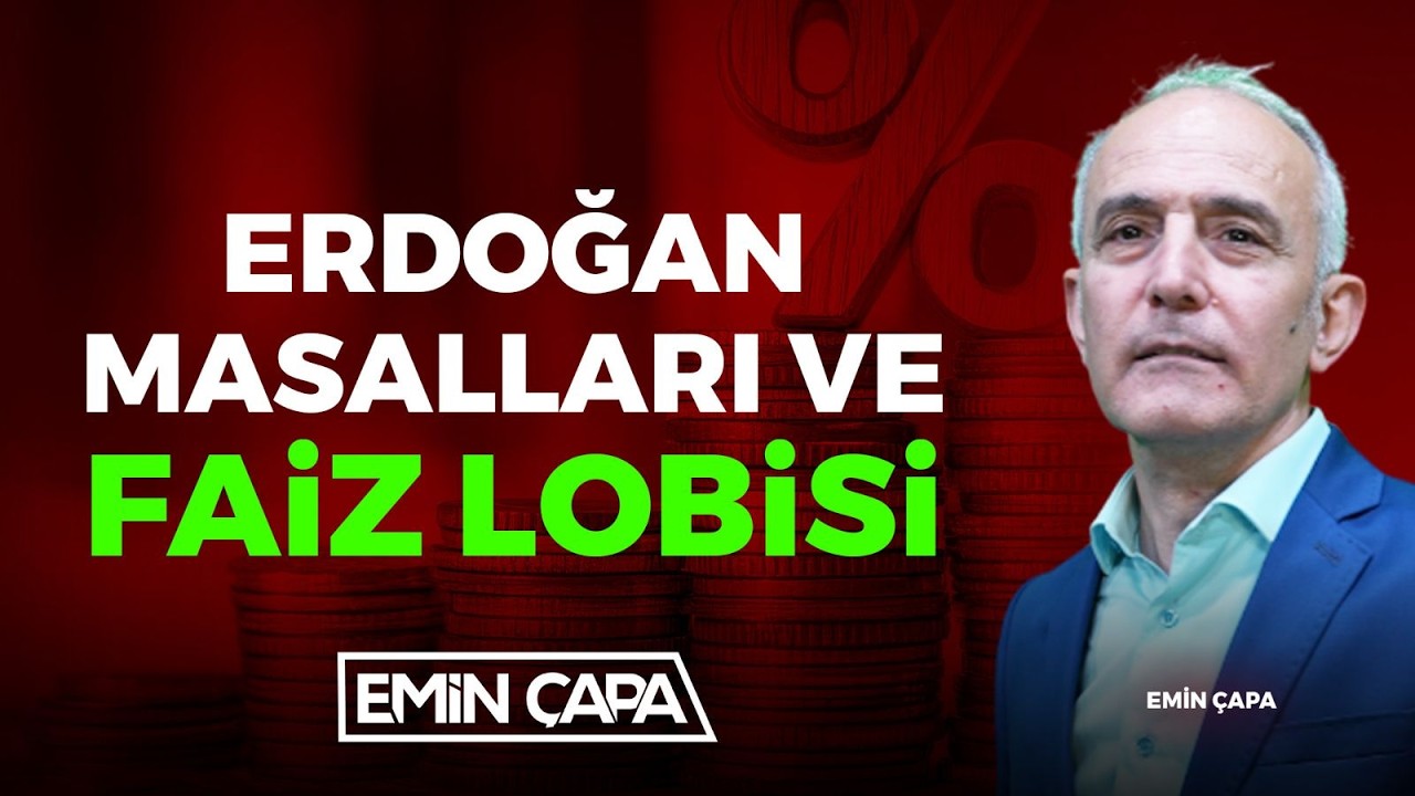 #CANLI Erdoğan Masalları Ve Faiz Lobisi I Emin Çapa