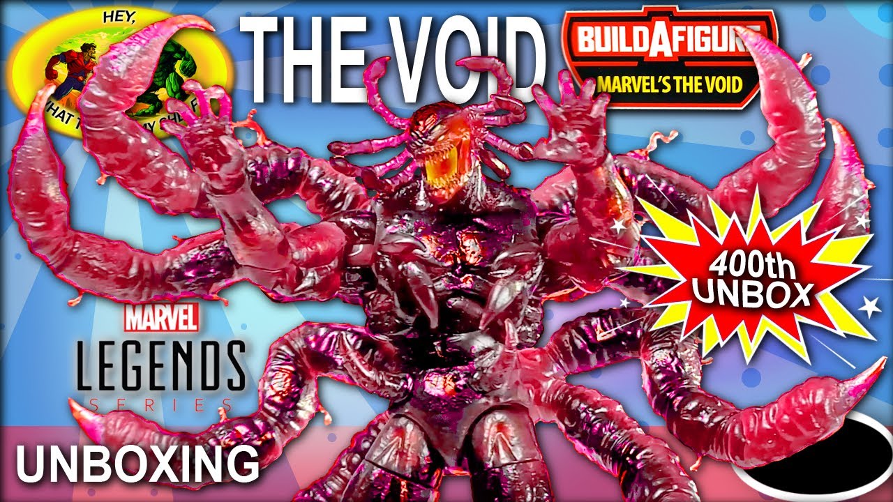 UNBOXING - Marvel Legends - THE VOID - Hasbro - BUILD A FIGURE - 400th Unbox Video - Marvels Void