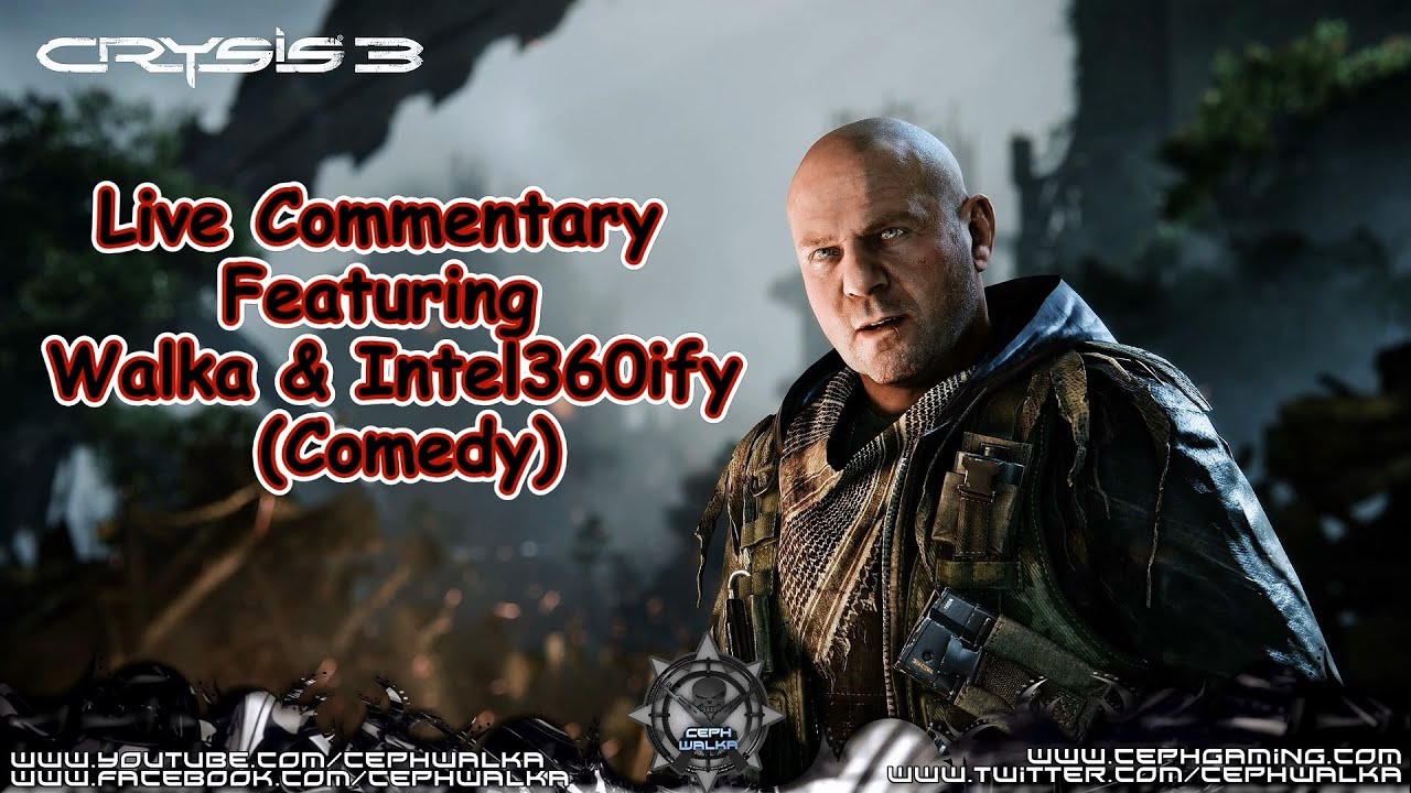 Crysis 3 - Live Commentary Featuring Walka & Intel360ify (Comedy) - 1080p HD
