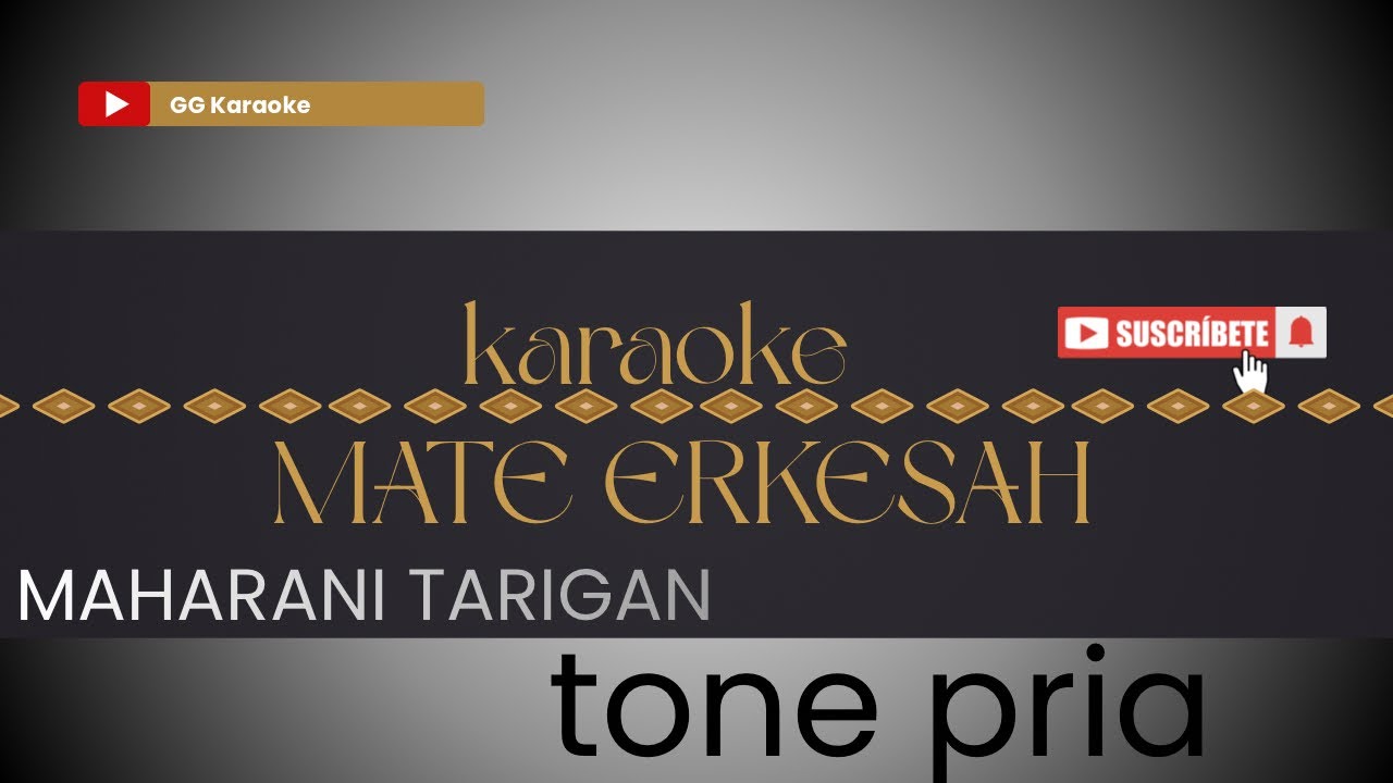KARAOKE MATE ERKESAH (TONE COWOK) MAHARANI TARIGAN