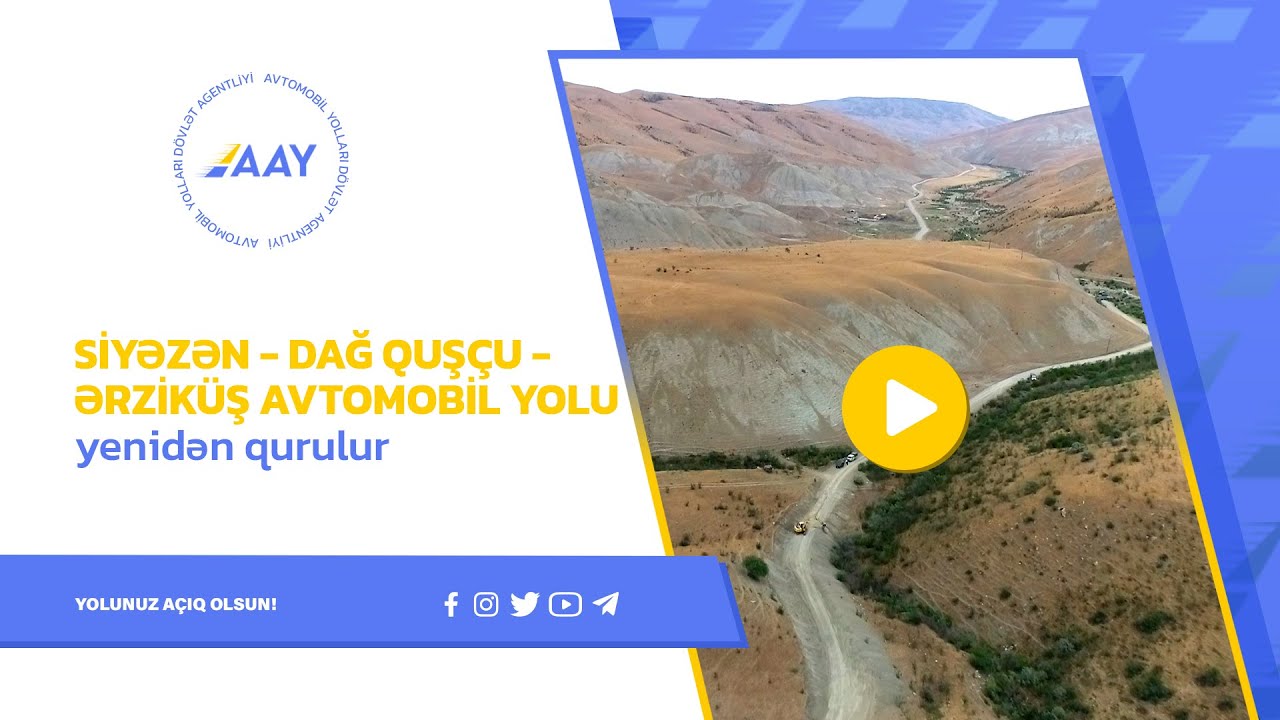 Siyəzən-Dağ Quşçu-Ərziküş avtomobil yolu yenidən qurulur