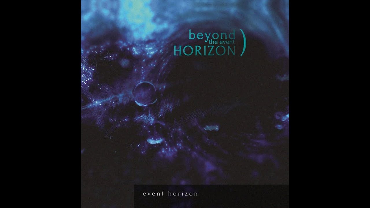 Beyond The Event Horizon - Event Horizon (Album Track)