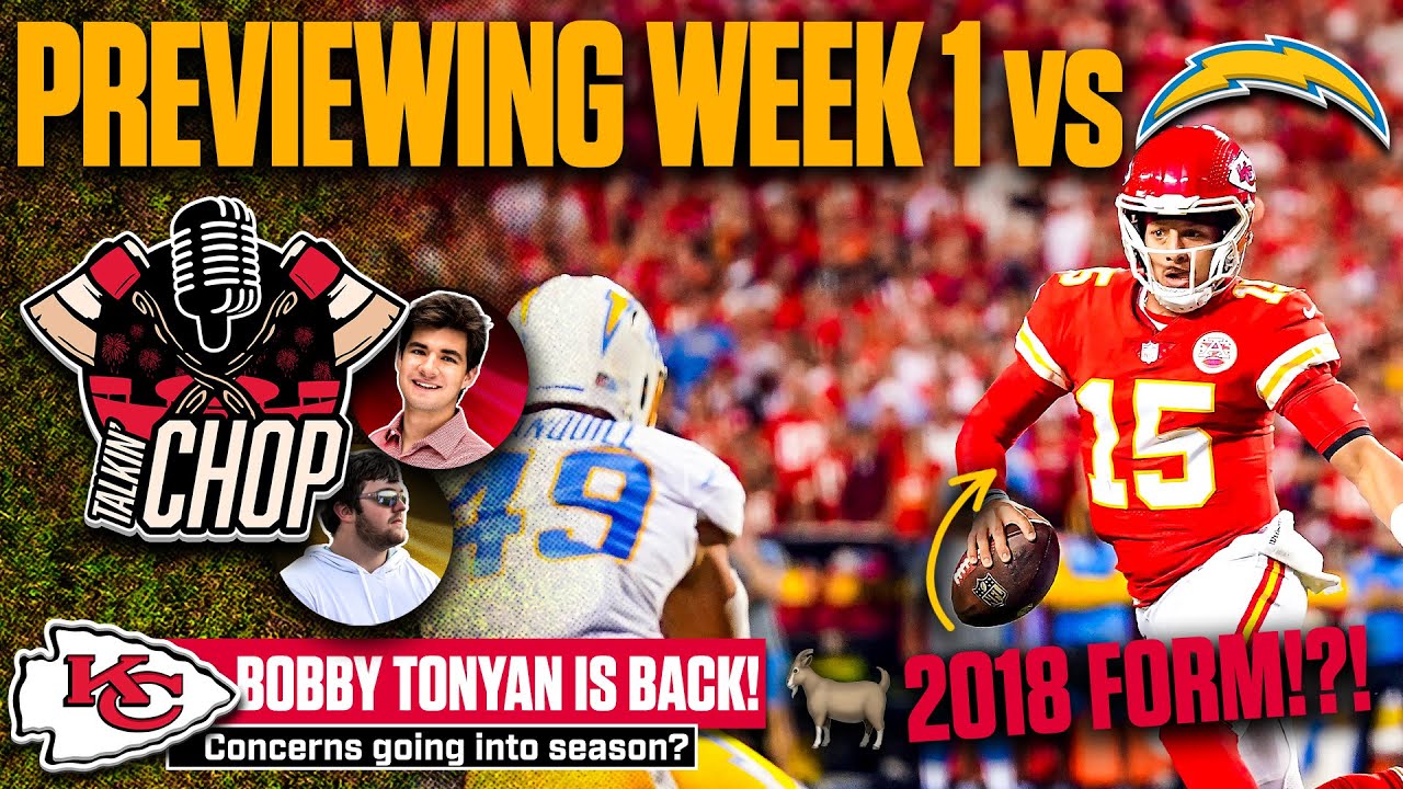 CHIEFS VS CHARGERS GAME OPENER - MAHOMES POISED FOR BEST SEASON SINCE 2018? ~ TALKIN’ CHOP PODCAST