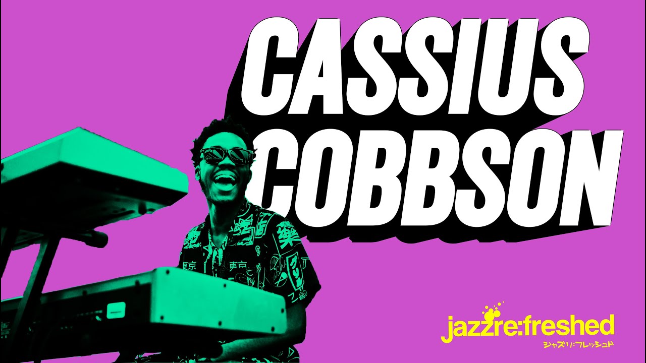 BIG BIG VIBES from Cassius Cobbson @jazz re:freshed