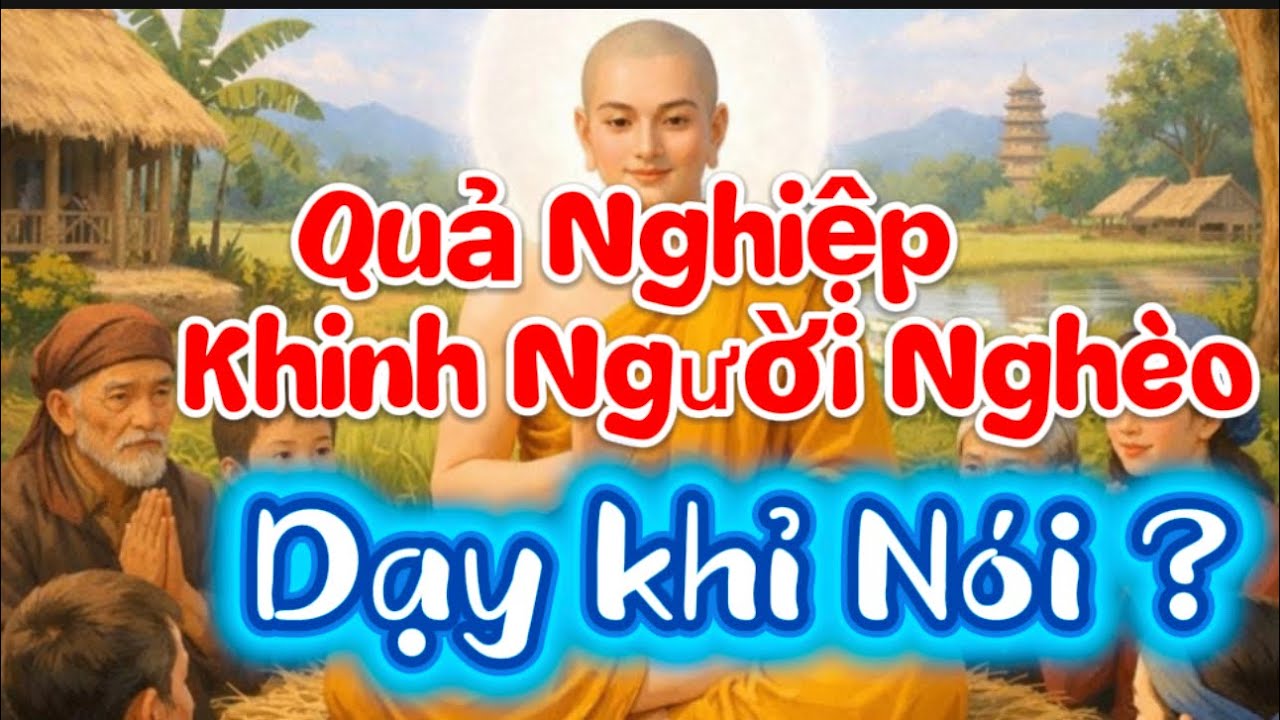 41 . Nghiệp Khinh Chê Người Nghèo -Dạy Khỉ Nói (Đủ Duyên Lành Quý Vị Nghe Nhé !)