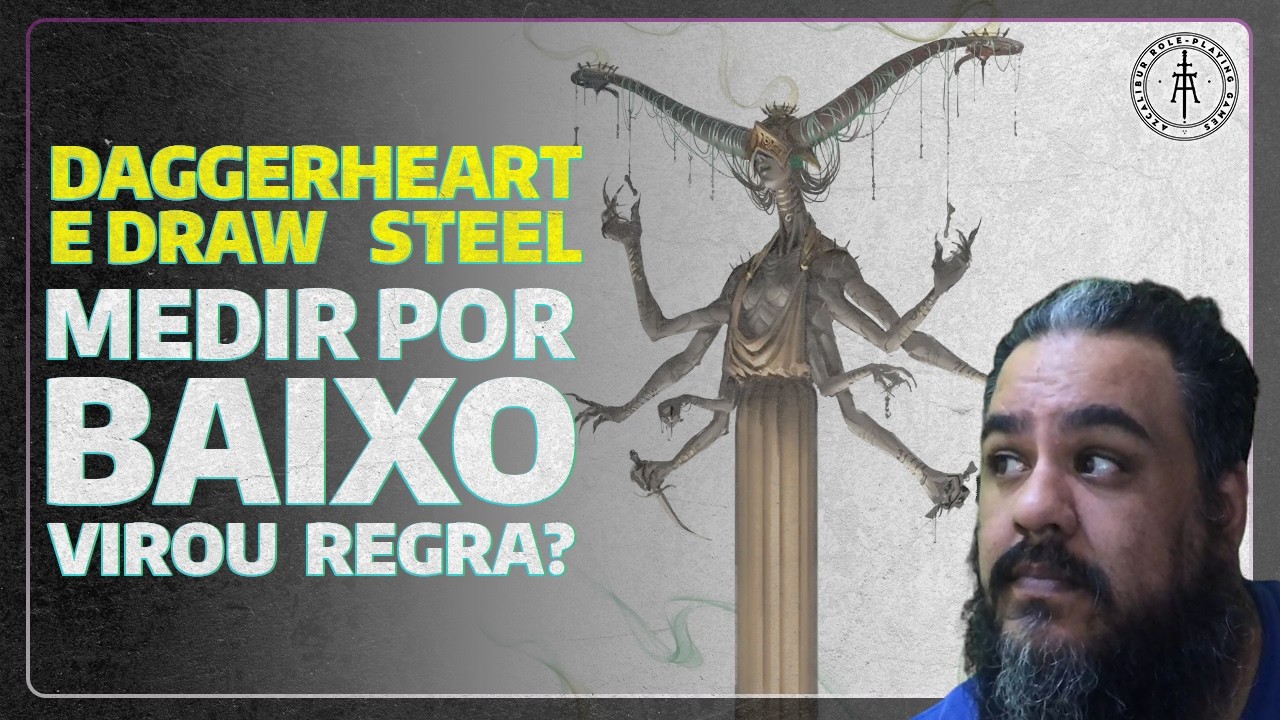 DAGGERHEART E DRAW STEEL - MEDIR POR BAIXO VIROU REGRA? A MEDIOCRIDADE ESTÁ GANHANDO?