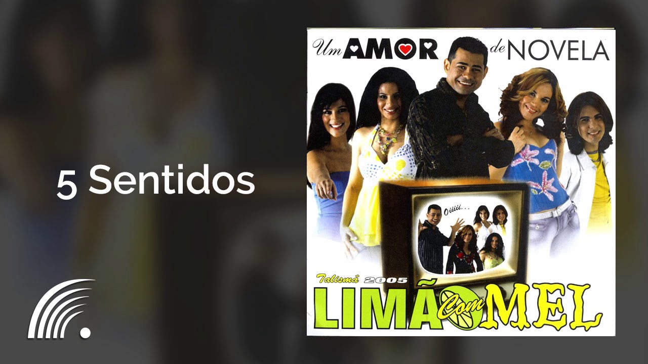 Lim&atilde;o Com Mel - 5 Sentidos - Um Amor De Novela