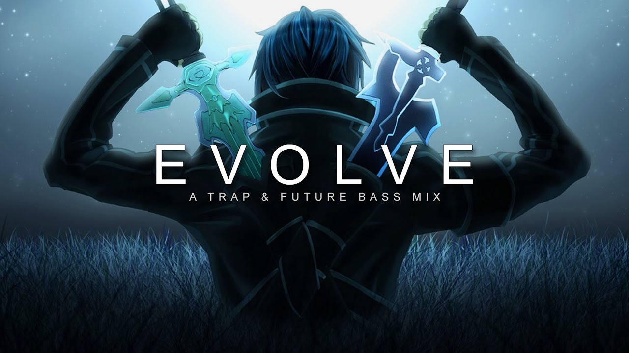 Evolve | A Trap & Future Bass Mix