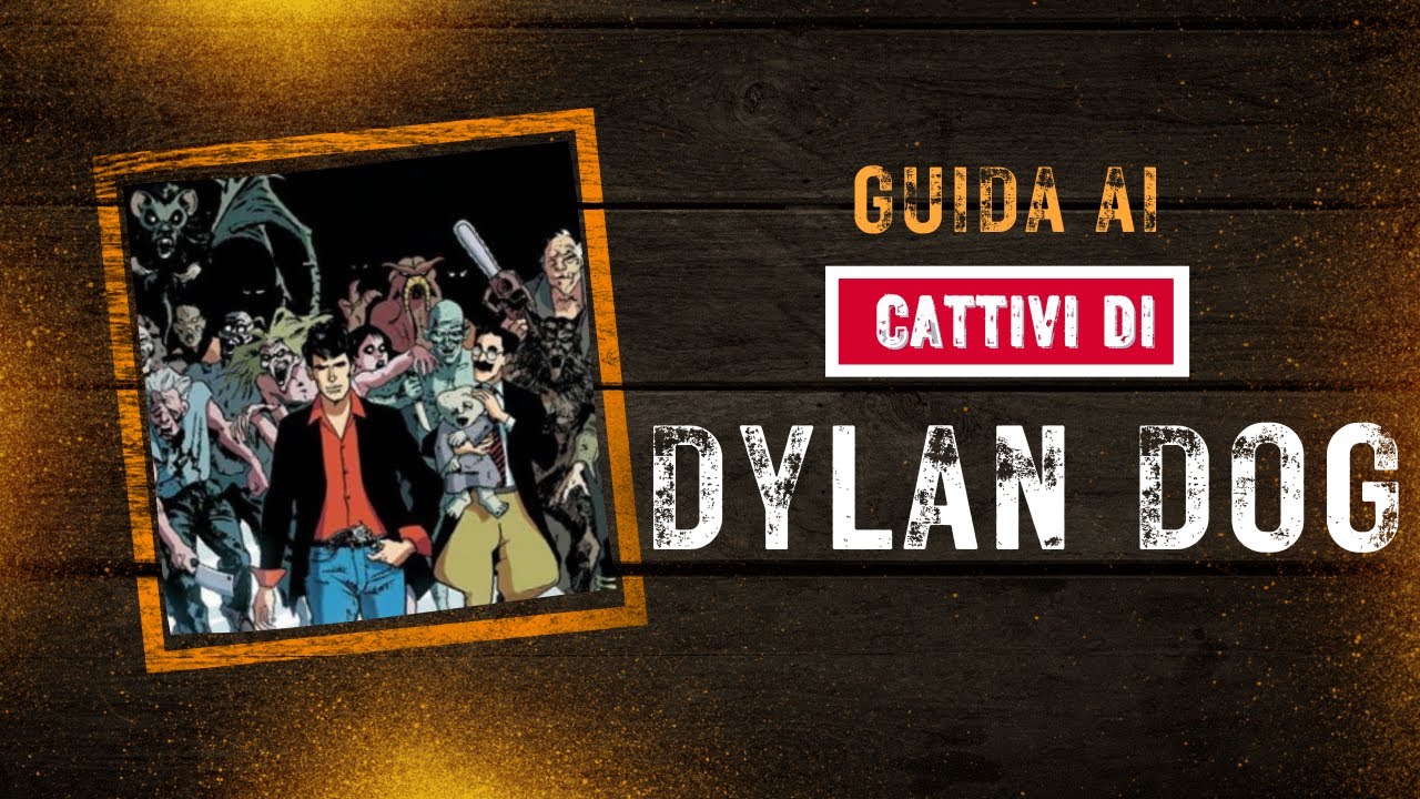 Guida ai Nemici di Dylan Dog (con Nomamammazzo)