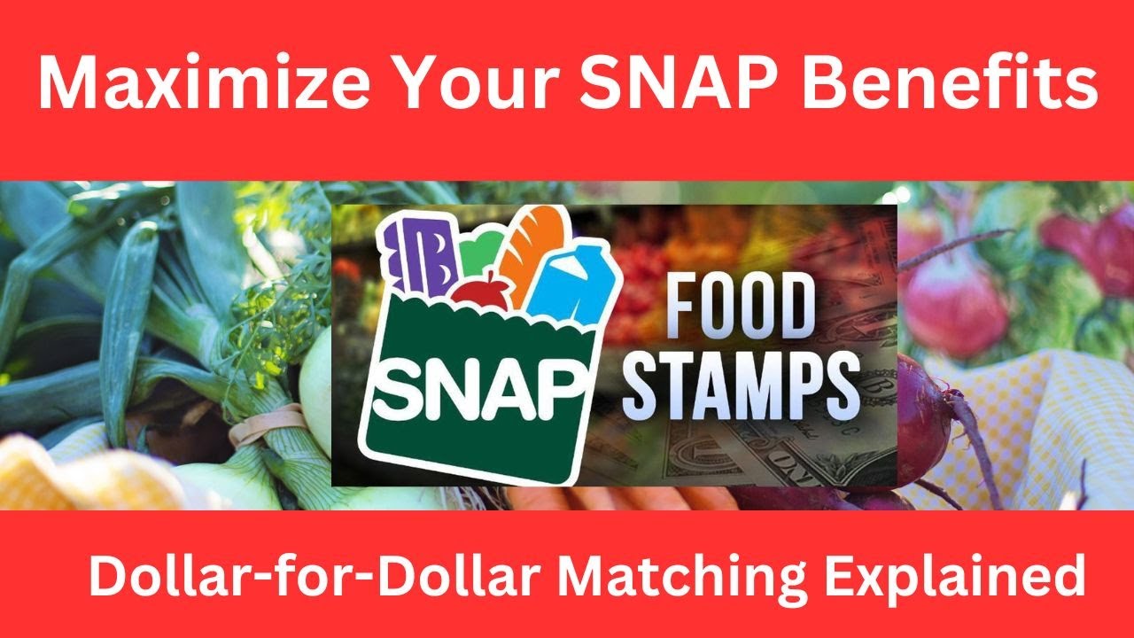 Maximize Your SNAP Benefits  Dollar for Dollar Matching Explained