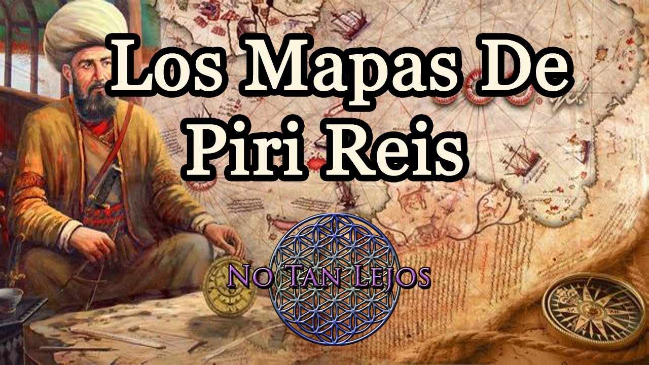 Los mapas imposibles de Piri Reis - NoTanLejos