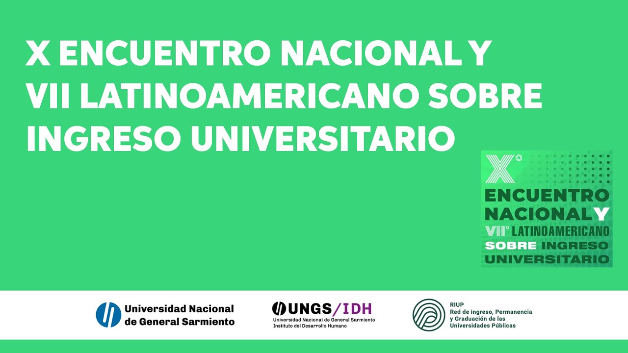 X ENCUENTRO NACIONAL Y VII LATINOAMERICANO SOBRE INGRESO UNIVERSITARIO