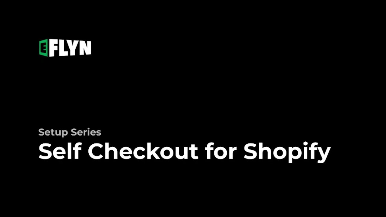 Getting Started with Self Checkout for Shopify