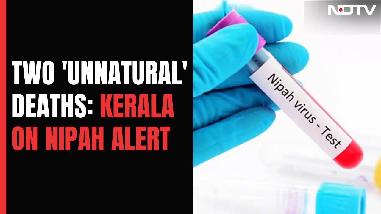 Nipah Alert Sounded In Kerala After Two 'Unnatural' Deaths