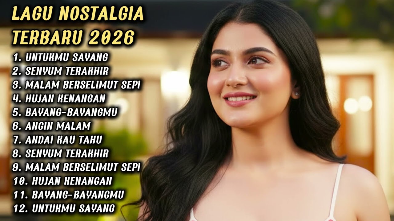 Kumpulan Lagu Nostalgia Sedih 2026 // Untukmu Sayang