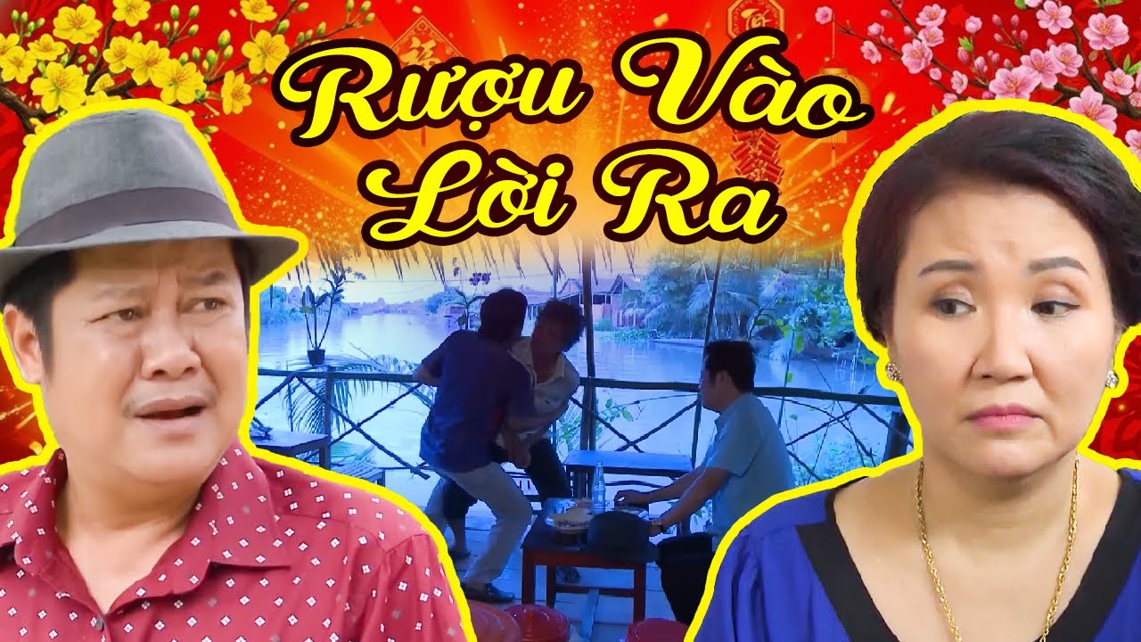 RƯỢU VÀO LỜI RA 🌺 PHIM TẾT 🧧 Phim Việt Nam Hay 🌺 Phim Bộ Việt Nam 🧧 Phim Tết Hay 🌺 Phim Hay 2026